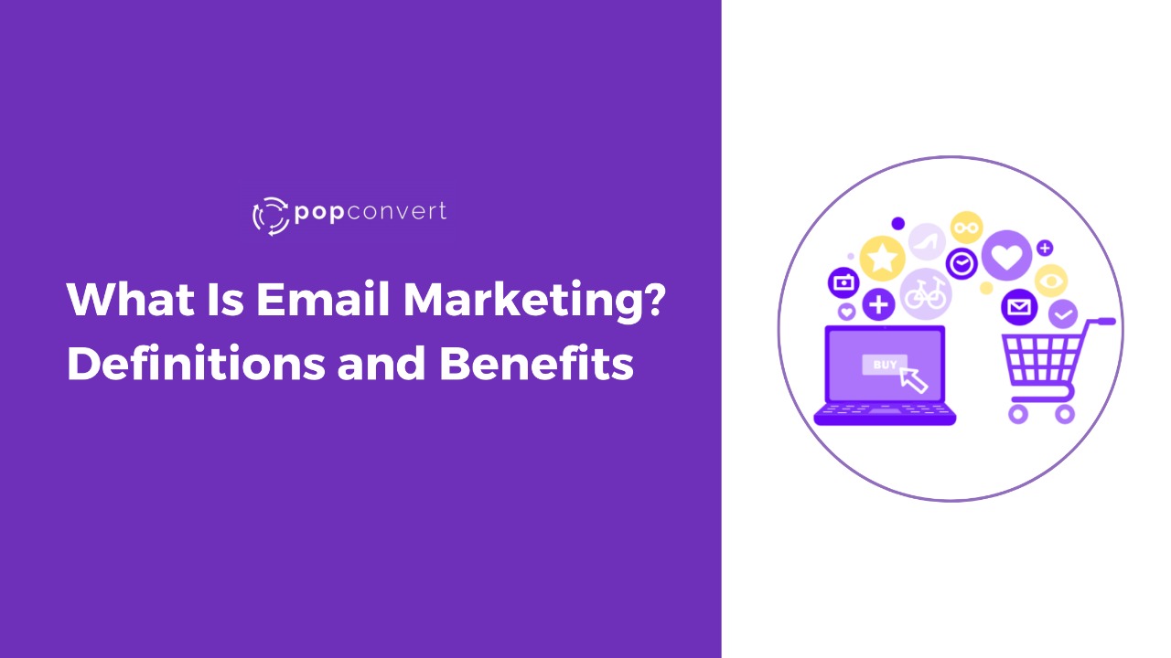 What Is Email Marketing Definition And Benefits Popconvert