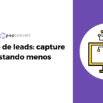 Capa de blog: Geração de leads: capture mais gastando menos